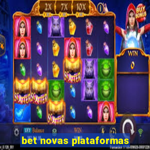 bet novas plataformas